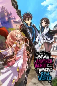 i got a cheat skill in another world and became unrivaled in the real world too 2023
